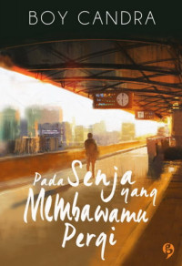 Image of Pada Senja yang Membawamu Pergi